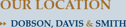 Our Location | Dobson, Davis & Smith